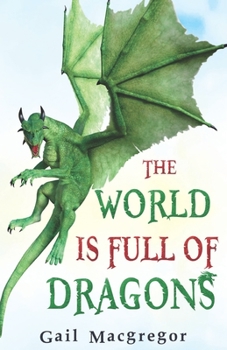 Paperback The World is Full of Dragons Book