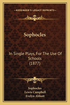 Paperback Sophocles: In Single Plays, For The Use Of Schools (1877) Book