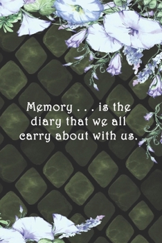 Paperback Memory . . . is the diary that we all carry about with us.: College-ruled, lined paper Book