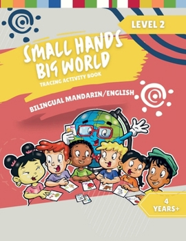 Paperback Small Hands, Big World - Tracing Activity Book English/Mandarin, 4 Years + Level 2 (Small Hands, Big World - Mandarin) Book