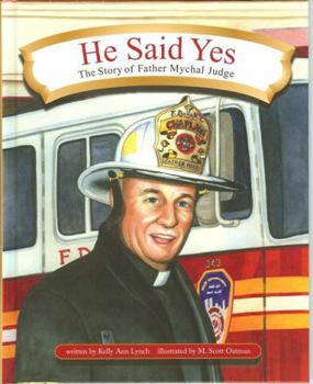 Hardcover He Said Yes: The Story of Father Mychal Judge Book
