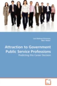 Paperback Attraction to Government Public Service Professions - Predicting this Career Decision Book