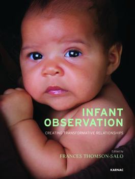 Paperback Infant Observation: Creating Transformative Relationships Book