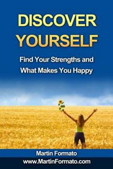 Paperback Discover Yourself: Find Your Strengths and What Makes You Happy Book