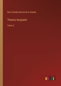 Paperback Theatro hespañol: Tomo 2 [Spanish] Book