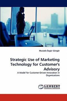 Paperback Strategic Use of Marketing Technology for Customer's Advisory Book