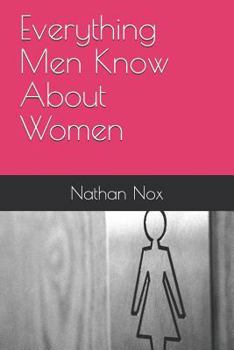 Paperback Everything Men Know about Women Book