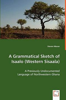 Paperback A Grammatical Sketch of Isaalo (Western Sisaala) Book