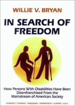 Paperback In Search of Freedom: How Persons with Disabilities Have Been Disenfranchised from the Mainstream of American Society Book