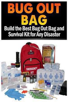 Paperback Bug Out Bag: Build the Best Bug Out Bag and Survival Kit for Any Disaster Book