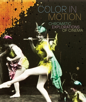 Hardcover Color in Motion: Chromatic Explorations of Cinema Book