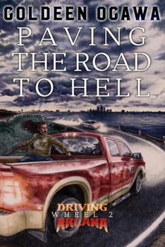 Paperback Paving the Road to Hell: Driving Arcana, Wheel 2 Book