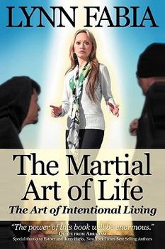 Paperback The Martial Art of Life: The Art of Intentional Living Book