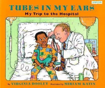 Paperback Tubes in My Ears: My Trip to the Hospital Book