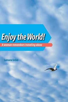 Paperback Enjoy the World: a woman remembers traveling alone Book