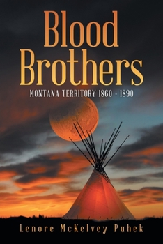 Paperback Blood Brothers: Montana Territory 1860 - 1890 Book