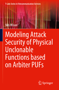 Paperback Modeling Attack Security of Physical Unclonable Functions Based on Arbiter Pufs Book