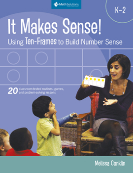 Paperback It Makes Sense! Using Ten-Frames to Build Number Sense, Grades K-2 Book