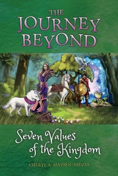 Paperback The Journey Beyond Seven Values of the Kingdom: Volume 1 Book