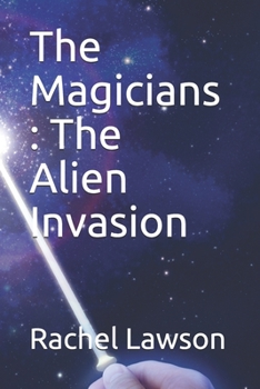 Paperback The Magicians: The Alien Invasion Book