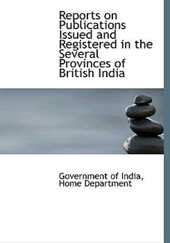 Hardcover Reports on Publications Issued and Registered in the Several Provinces of British India [Large Print] Book