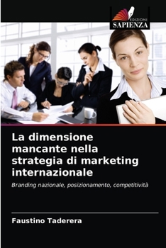 La dimensione mancante nella strategia di marketing internazionale: Branding nazionale, posizionamento, competitività