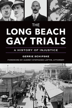 Paperback The Long Beach Gay Trials: A History of Injustice Book