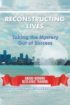 Paperback Reconstructing Lives: Taking the Mystery out of Success Book