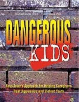 Paperback Dangerous Kids: Boys Town's Approach for Helping Caregivers Treat Aggressive Andviolent Youth Book