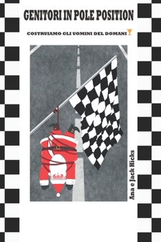 Paperback Genitori in Pole Position: Costruiamo gli uomini del domani [Italian] Book