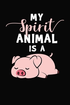 Paperback My Spirit Animal Is A: Pig Journal Notebook Book