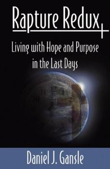 Paperback Rapture Redux: Living with Hope and Purpose in the Last Days Book