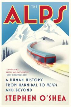 Paperback The Alps: A Human History from Hannibal to Heidi and Beyond Book