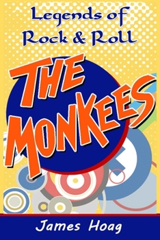 Paperback Legends of Rock & Roll - The Monkees: An unauthorized fan tribute Book