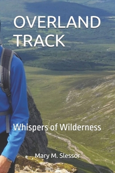 OVERLAND TRACK: Whispers of Wilderness
