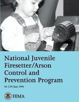 Paperback National Juvenile Firesetter/Arson Control and Prevention Program Book