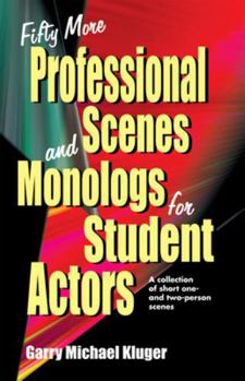 Paperback Fifty More Professional Scenes and Monologs for Student Actors: A Collection of Short One-And Two-Person Scenes Book