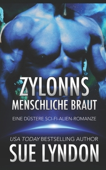 Zylonns menschliche Braut: Eine düstere Sci-Fi-Alien-Romanze (Tarrkuanische Meister) (German Edition)