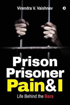 Paperback Prison Prisoner Pain & I: Life Behind the Bars Book