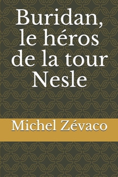 Buridan: le heros de la tour Nesle - Book #1 of the Buridan