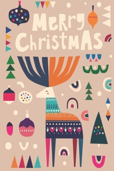 Merry Christmas journal Notebook: Perfect Christmas Gifts For Teen Girls ( Size 6 X 9 ) Design with  Merry Christmas Incredible Christmas Deer With Decorative Pattern And Christmas Toys