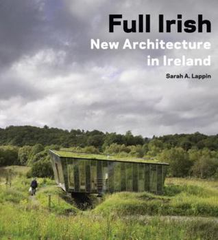 Hardcover Full Irish: New Architecture in Ireland Book