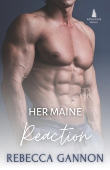 Paperback Her Maine Reaction: A Small Town Forced Proximity Romance Book