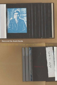 Hardcover Race and the Avant-Garde: Experimental and Asian American Poetry Since 1965 Book