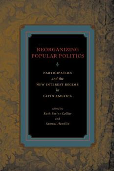 Paperback Reorganizing Popular Politics: Participation and the New Interest Regime in Latin America Book