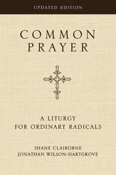 Paperback Common Prayer: A Liturgy for Ordinary Radicals Book