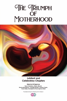 Paperback The Triumph of Motherhood: Jubliant, and Celebratory Chapters: 2 (Geraldines Pearl Series) Book