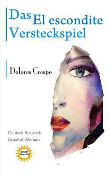 Paperback Das Versteckspiel. El Escondite. Deutsch/Spanisch-Español/Alemán [German] Book