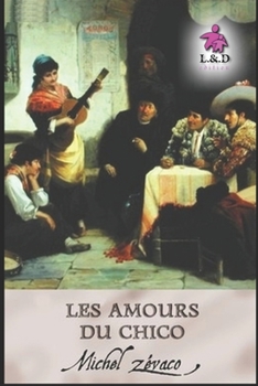 Paperback Les Amours du Chico: Les Pardaillan 6 [French] Book