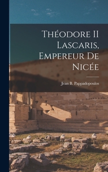 Hardcover Théodore II Lascaris, Empereur De Nicée Book